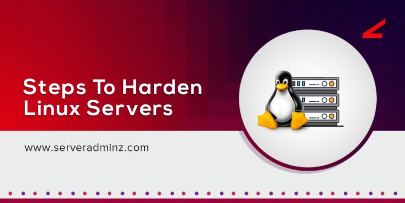 How To Harden Linux Servers ? - ServerAdminz Blog | Who Knows Server ...