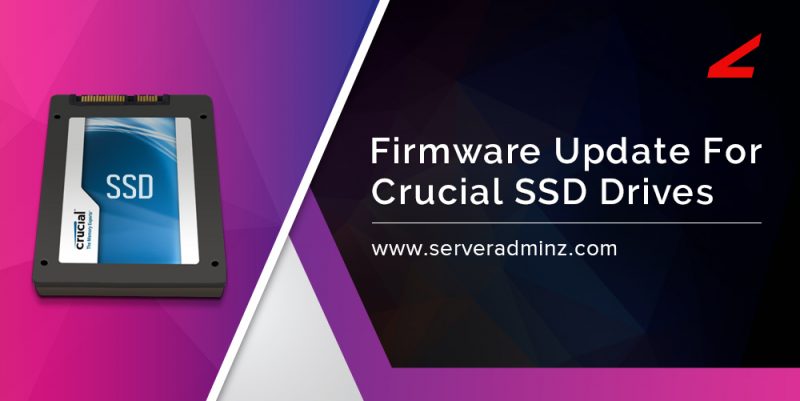 How to update the firmware for crucial SSD drives? - ServerAdminz Blog ...