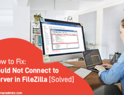 How to Fix: Could Not Connect to Server in FileZilla [Solved]