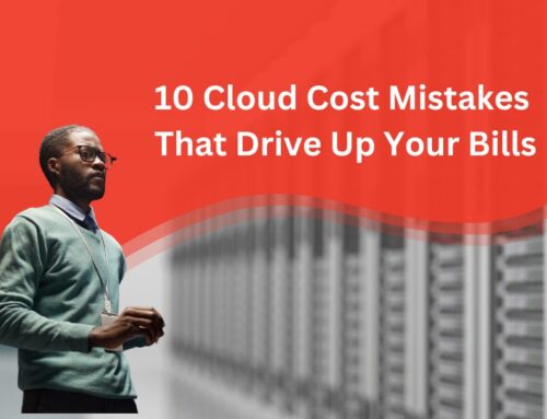 10 Cloud Cost Optimization Mistakes That Inflate Your Cloud Bills